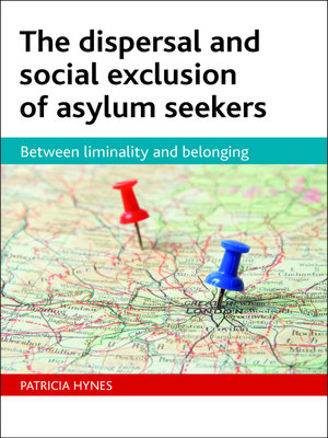 cover image of The dispersal and social exclusion of asylum seekers